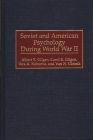 Soviet and American Psychology During World War II (Contributions in Psychology #34) By Albert R. Gilgen, Carol K. Gilgen, Vera A. Koltsova Cover Image