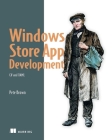 Windows Store App Development: C# and XAML By Pete Brown Cover Image
