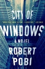 City of Windows: A Novel (Lucas Page #1) By Robert Pobi Cover Image