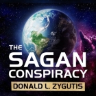The Sagan Conspiracy: Nasa's Untold Plot to Suppress the People's Scientist's Theory of Ancient Aliens By Donald L. Zygutis, Mike Chamberlain (Read by) Cover Image