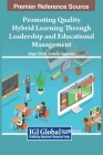 Promoting Quality Hybrid Learning Through Leadership and Educational Management By Edgar Oliver Cardoso Espinosa (Editor) Cover Image