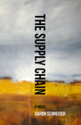 The Supply Chain By Aaron Schneider Cover Image