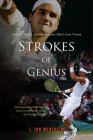 Strokes Of Genius: Federer, Nadal, and the Greatest Match Ever Played Cover Image
