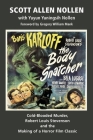 The Body Snatcher: Cold-Blooded Murder, Robert Louis Stevenson and the Making of a Horror Film Classic By Scott Allen Nollen, Yuyun Yuningsih Nollen (With), Gregory William Mank (Foreword by) Cover Image