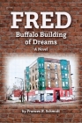 Fred: Buffalo Building of Dreams By Frances R. Schmidt Cover Image