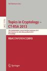 Topics in Cryptology - Ct- Rsa 2013: The Cryptographer`s Track at Rsa Conference 2013, San Francisco, Ca, Usa, February 25- March 1, 2013, Proceedings By Ed Dawson (Editor) Cover Image