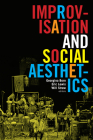 Improvisation and Social Aesthetics By Georgina Born (Editor) Cover Image