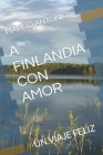 A Finladia Con Amor: Un Viaje Feliz Cover Image