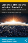 Economics of the Fourth Industrial Revolution: Internet, Artificial Intelligence and Blockchain By Nicholas Johnson, Brendan Markey-Towler Cover Image