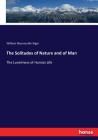 The Solitudes of Nature and of Man: The Loneliness of Human Life By William Rounseville Alger Cover Image
