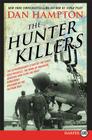 The Hunter Killers: The Extraordinary Story of the First Wild Weasels, the Band of Maverick Aviators Who Flew the Most Dangerous Missions of the Vietnam War By Dan Hampton Cover Image