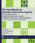 The Handbook on Socially Interactive Agents: 20 Years of Research on Embodied Conversational Agents, Intelligent Virtual Agents, and Social Robotics, (ACM Books) By Birgit Lugrin (Editor), Catherine Pelachaud (Editor), David Traum (Editor) Cover Image