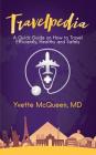 Travelpedia: A Quick Guide on How to Travel Efficiently, Healthy and Safely By Yvette McQueen Cover Image