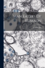 Man Eaters Of Kumaon Cover Image