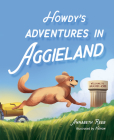 Howdy's Adventures in Aggieland By Annabeth Reeb Cover Image