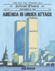 America Is Under Attack: September 11, 2001: The Day the Towers Fell (Actual Times #4) Cover Image