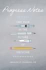 Progress Notes: One Year in the Future of Medicine Cover Image