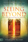 Seeing Beyond: How to Make Supernatural Sight Your Daily Reality By Sarah-Jane Biggart, Jane Hamon (Foreword by), Emma Stark (Foreword by) Cover Image