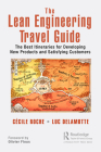 The Lean Engineering Travel Guide: The Best Itineraries for Developing New Products and Satisfying Customers Cover Image