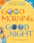 Good Morning, Good Night By Anita Lobel, Anita Lobel (Illustrator) Cover Image