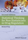 Statistical Thinking for Non-Statisticians in Drug Regulation Cover Image