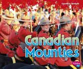 Canadian Mounties (Canadian Symbols) By Sabrina Crewe Cover Image