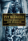 The Pit Sinkers of Northumberland Cover Image