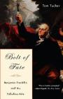 Bolt Of Fate: Benjamin Franklin And His Fabulous Kite By Tom Tucker Cover Image