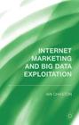 Internet Marketing and Big Data Exploitation By I. Chaston Cover Image