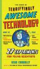 The Book of Terrifyingly Awesome Technology: 27 Experiments for Young Scientists (Irresponsible Science) By Sean Connolly, Kristyna Baczynski (Illustrator) Cover Image