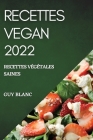 Recettes Vegan 2022: Recettes Végétales Saines Cover Image