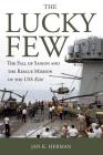 The Lucky Few: The Fall of Saigon and the Rescue Mission of the USS Kirk By Jan K. Herman Cover Image