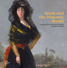 Spain and the Hispanic World: Treasures from the Hispanic Society Museum & Library By Patrick Lenaghan (Text by (Art/Photo Books)) Cover Image