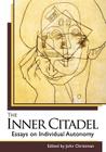 The Inner Citadel: Essays on Individual Autonomy Cover Image