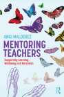 Mentoring Teachers: Supporting Learning, Wellbeing and Retention Cover Image