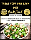 Treat your own back diet cookbook: The Complete Food Guide with Healthy and Delicious Recipes to Treat and Prevent Recurrence of Back Pain Cover Image