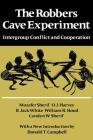 The Robbers Cave Experiment: Intergroup Conflict and Cooperation. [Orig. Pub. as Intergroup Conflict and Group Relations] By Muzafer Sherif, O. J. Harvey, B. Jack White Cover Image
