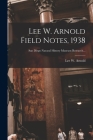 Lee W. Arnold Field Notes, 1938 Cover Image