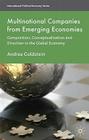 Multinational Companies from Emerging Economies: Composition, Conceptualization and Direction in the Global Economy (International Political Economy) By A. Goldstein Cover Image