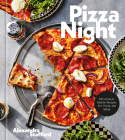 Pizza Night: Deliciously Doable Recipes for Pizza and Salad By Alexandra Stafford Cover Image