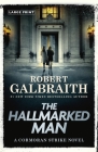 The Hallmarked Man: A Cormoran Strike Novel By Robert Galbraith Cover Image