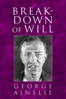 Breakdown of Will By George Ainslie, Ainslie George Cover Image