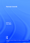 Hannah Arendt (International Library of Essays in the History of Social and) By Amy Allen (Editor) Cover Image