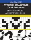 ANTIQUES & COLLECTIBLES Care & Restoration Trivia Crossword Activity Puzzle Book Cover Image