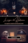La magia di Halloween: Riti, leggende e curiosità di una festa amata da tutti By Joseph Condello Cover Image