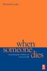 When Someone Dies: A Practical Guide to Holistic Care at the End of Life Cover Image