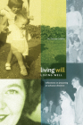 Living Will, Living Well: Reflections on Preparing an Advance Directive Cover Image
