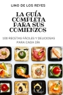 La Guía Completa Para Sus Comienzos By Lino de Los Reyes Cover Image
