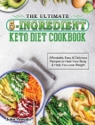 The Ultimate 5-Ingredient Keto Diet Cookbook: Affordable, Easy & Delicious Recipes to Heal Your Body & Help You Lose Weight By John Arevalo Cover Image