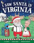 I Saw Santa in Virginia By JD Green, Nadja Sarell (Illustrator), Srimalie Bassani (Illustrator) Cover Image